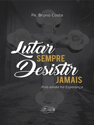 cover image of Lutar sempre, desistir jamais